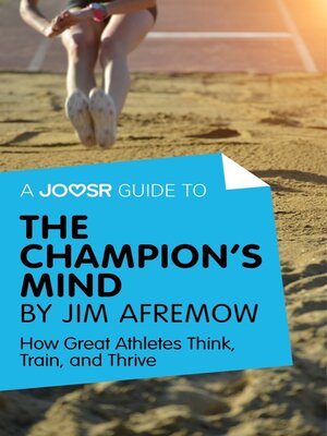 cover image of A Joosr Guide to... the Champion's Mind by Jim Afremow